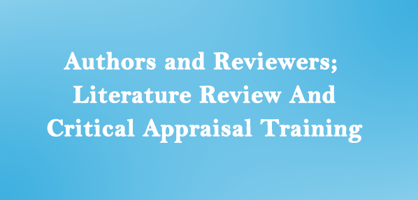 Authors and Reviewers; Literature Review And Critical Appraisal Training