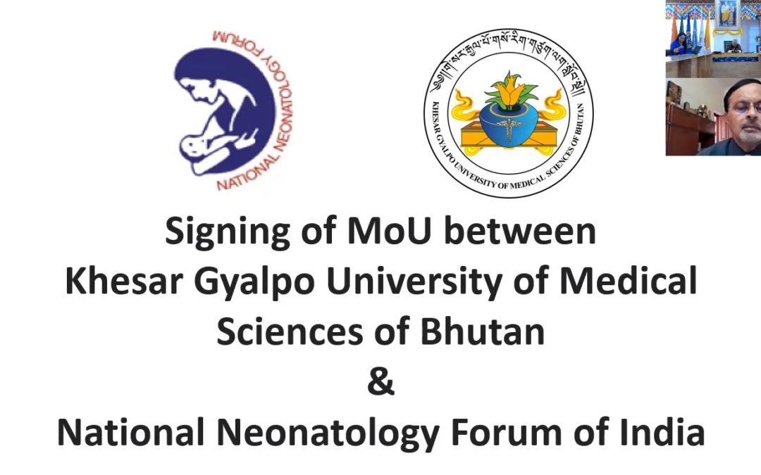 Virtual signing of MoU between Khesar Gyalpo University of Medical Sciences of Bhutan and National Neonatology Forum of India
