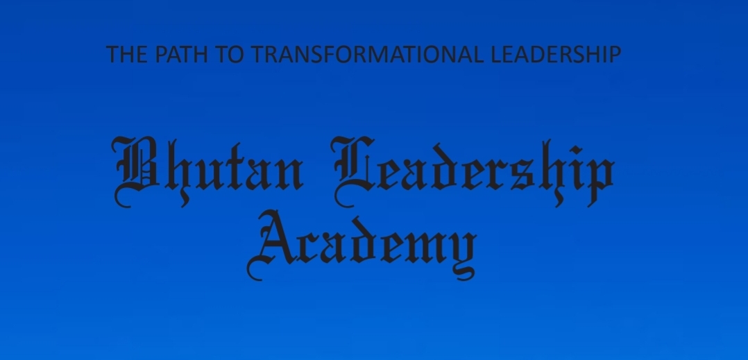 Bhutan Leadership Academy Course
