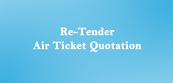 Re-Tender of Air Ticket Quotation