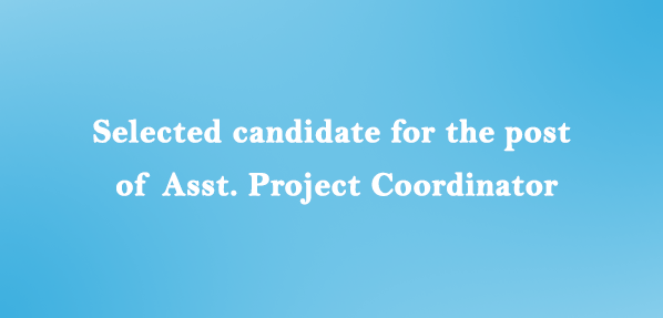 Selected candidate for the post of Assistant Project Coordinator – Moderna Project (OOP)